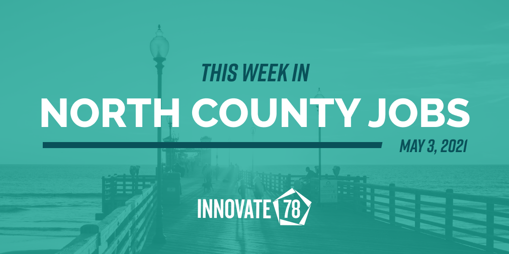 North County Jobs: May 3, 2021